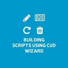 Building scripts for creating, updating and deleting records using CUD wizard