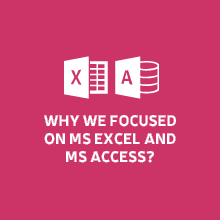 Why we focused on MS Excel and MS Access?